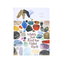 Load image into Gallery viewer, When You Find the Right Rock
