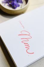 Load image into Gallery viewer, Letterpress Card | I love you, Mom
